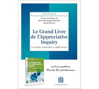 Le Grand Livre de l'Appreciative Inquiry: Concepts, méthodes et applications