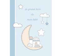 Le grand livre de mon bébé: journal de naissance n°3 pour musulman garçon et fille