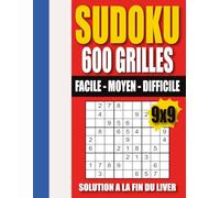 Le Grand Livre De Sudoku - 600 Grilles: Avec Solutions | Niveau : Facile - Moyen - Difficile
