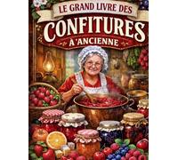 LE GRAND LIVRE DES CONFITURES À L'ANCIENNE