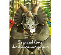 Le grand livre des dinosaures géants: Avec le mini-livre des petits dinosaures