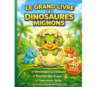 Le Grand Livre des Dinosaures Mignons