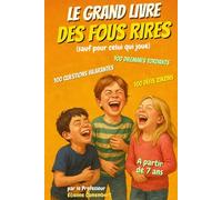 LE GRAND LIVRE DES FOUS RIRES: Le livre qui déclenche des fous rires à chaque page ! Idéal pour les enfants pleins d’humour : à lire, à inventer, à jouer… et à se tordre de rire en famille !