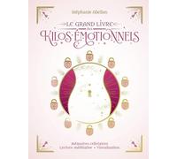 Le grand livre des kilos émotionnels: Mémoire cellulaire, lectures méditatives, visualisation