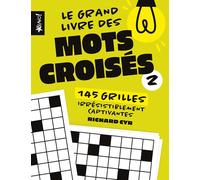 Le grand livre des mots croisés 2: 145 grilles irrésistiblement captivantes