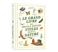 Le grand livre des trucs et astuces utiles dans la nature