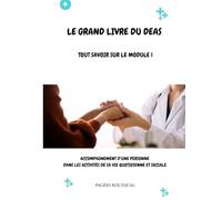 Le Grand Livre du diplôme d'État d'Aide-soignant (DEAS) Tout savoir sur le module 1: Accompagnement d’une personne dans les activités de sa vie quotidienne et sociale.