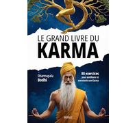 Le grand livre du Karma: 80 exercices pour améliorer et entretenir son Karma