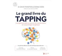 Le grand livre du tapping: L'autoguérison grâce au pouvoir de transformation
