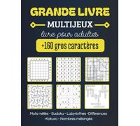 Le grand livre multi jeux pour adultes: Cahier d'activités et jeux de logique et de mémoire, Livre ... Meles, mots fléchés ,mots croisés, Labyrinthe