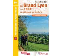 Le Grand Lyon... à pied: La métropole par les forts: P692