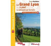 Le Grand Lyon... à pied: La métropole par les forts: P692
