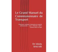 Le Grand Manuel du Commissionnaire de Transport: Préparation complète à l’attestation de capacité professionnelle - Cours • Méthodes • QCM • Examens blancs corrigés