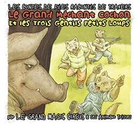 Le Grand Méchant Cochon et les Trois Gentils Petits Loups