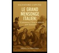 LE GRAND MENSONGE ITALIEN: Comment l’État a réécrit son histoire