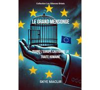 Le Grand Mensonge: Quand l’Europe cautionne la traite humaine: 3