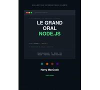Le Grand Oral Node.js: 111 questions pour aller au fond de Node.js - Quiz et corrigés détaillés pour développeur senior