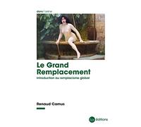 Le grand remplacement: Introduction au remplacisme global