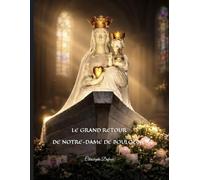 LE GRAND RETOUR DE NOTRE-DAME DE BOULOGNE -édition prestige-: EDITION PRESTIGE - intérieur couleur avec 4 pages supplémentaires -