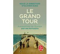 Le Grand Tour: Autoportrait de l'Europe par ses écrivains