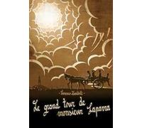 Le Grand Tour de Monsieur Laparra. Un immaginario viaggio nel passato della mia terra