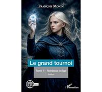 Le grand tournoi: Tome 4 - Noblesse oblige