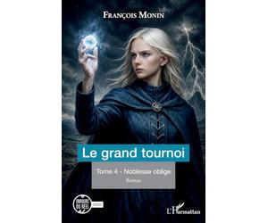 Le grand tournoi: Tome 4 - Noblesse oblige