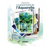 Le grand traité de l'aquarelle: Secrets d'atelier