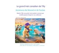 Le grand trek canadien de Tilly: Aventures du littoral et de l’océan