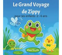 Le Grand Voyage de Zippy: pour les enfants 2 - 6 ans