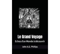 Le Grand Voyage: Echos d'un Monde à découvrir