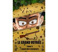 Le Grand Voyage : Tome 5 - L'appel des voyageurs