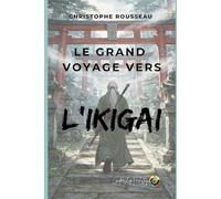 Le Grand Voyage vers l'IKIGAI