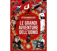 Le grandi avventure dell'uomo - Micheluzzi Attilio