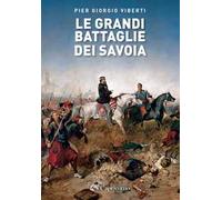 Le grandi battaglie dei Savoia