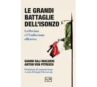Le grandi battaglie dell'Isonzo - Baj-Macario Gianni, Pitreich Anton von
