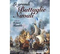 Le grandi battaglie navali. Dal Medioevo alla Seconda guerra mondiale