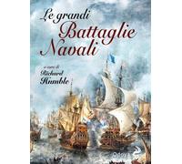 Le grandi battaglie navali. Dal Medioevo alla Seconda guerra mondiale [Paperback