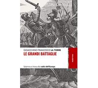 Le grandi battaglie. Salamina e Imera alle radici dell'Europa
