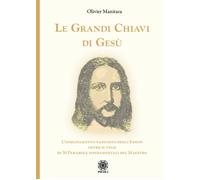 Le grandi chiavi di Gesù. L’insegnamento nascosto degli Esseni ol