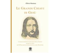 Le grandi chiavi di Gesù. L'insegnamento nascosto degli Esseni oltre il velo di