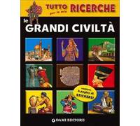 Le grandi civiltà. Con adesivi