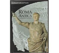 Le grandi civiltà del passato 1: Roma antica - 71890