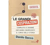 Le grandi cospirazioni. Complotti e inganni che hanno indirizzato il corso della storia. Nuova ediz.