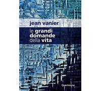 Le grandi domande della vita