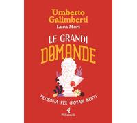 Le grandi domande. Filosofia per giovani menti