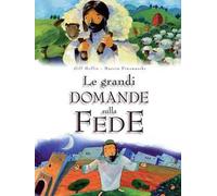 Le grandi domande sulla fede