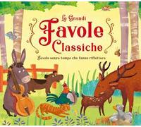 Le grandi favole classiche. Ediz. a colori