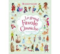 Le grandi favole classiche. Ediz. a colori