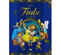 Le grandi fiabe classiche. Ediz. a colori